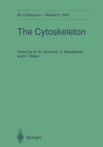 The Cytoskeleton: 45. Colloquium der Gesellschaft für Biologische Chemie 14.-16. April 1994 in Mosbach/Baden