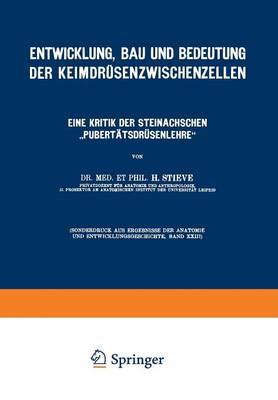 Entwicklung, Bau und Bedeutung der Keimdrüsenzwischenzellen: Eine Kritik der Steinachschen „Pubertätsdrüsenlehre“