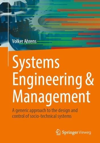 Systems Engineering & Management: A generic approach to the design and control of socio-technical systems