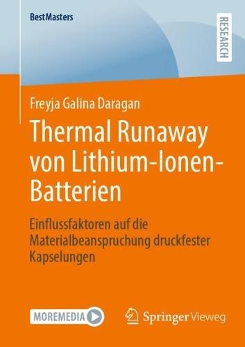 Thermal Runaway von Lithium-Ionen-Batterien: Einflussfaktoren auf die Materialbeanspruchung druckfester Kapselungen
