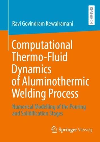 Computational Thermo-Fluid Dynamics of Aluminothermic Welding Process: Numerical Modelling of the Pouring and Solidification Stages