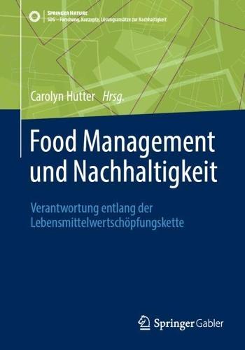 Food Management und Nachhaltigkeit: Verantwortung entlang der Lebensmittelwertschöpfungskette