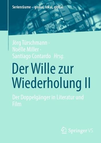 Der Wille zur Wiederholung II: Der Doppelgänger in Literatur und Film