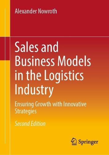 Sales and Business Models in the Logistics Industry: Ensuring Growth with Innovative Strategies