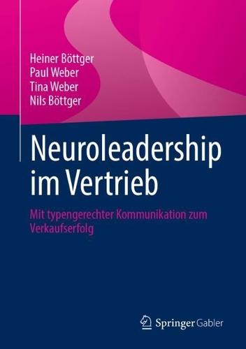 Neuroleadership im Vertrieb: Mit typengerechter Kommunikation zum Verkaufserfolg