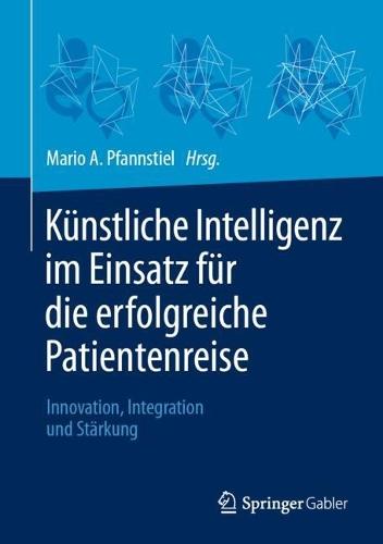 Künstliche Intelligenz im Einsatz für die erfolgreiche Patientenreise: Innovation, Integration und Stärkung