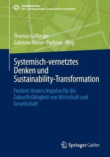 Systemisch-vernetztes Denken und Sustainability-Transformation: Frederic Vesters Impulse für die Zukunftsfähigkeit von Wirtschaft und Gesellschaft