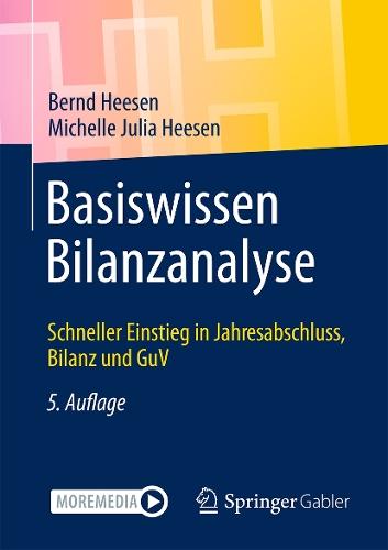 Basiswissen Bilanzanalyse: Schneller Einstieg in Jahresabschluss, Bilanz und GuV