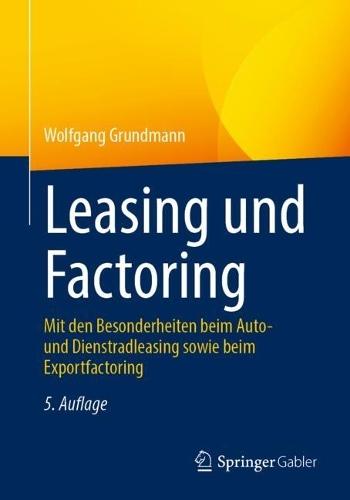 Leasing und Factoring: Mit den Besonderheiten beim Auto- und Dienstradleasing sowie beim Exportfactoring