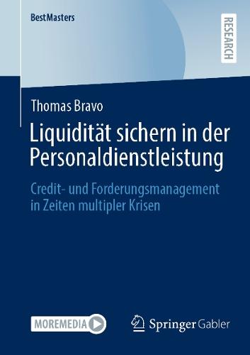 Liquidität sichern in der Personaldienstleistung: Credit- und Forderungsmanagement in Zeiten multipler Krisen