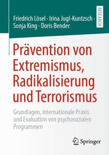 Prävention von Extremismus, Radikalisierung und Terrorismus: Grundlagen, internationale Praxis und Evaluation von psychosozialen Programmen