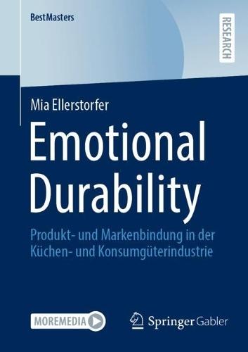 Emotional Durability: Produkt- und Markenbindung in der Küchen- und Konsumgüterindustrie