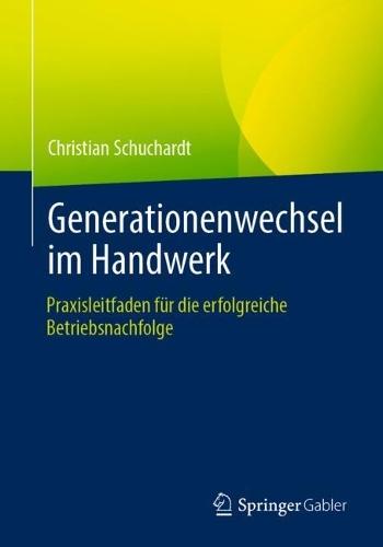 Generationenwechsel im Handwerk: Praxisleitfaden für die erfolgreiche Betriebsnachfolge