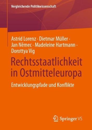 Rechtsstaatlichkeit in Ostmitteleuropa: Entwicklungspfade und Konflikte