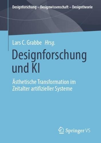 Designforschung und KI: Ästhetische Transformation im Zeitalter artifizieller Systeme