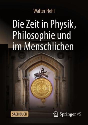 Die Zeit in Physik, Philosophie und im Menschlichen