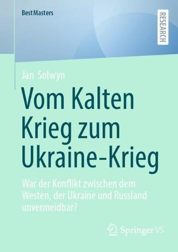 Vom Kalten Krieg zum Ukraine-Krieg: War der Konflikt zwischen dem Westen, der Ukraine und Russland unvermeidbar?