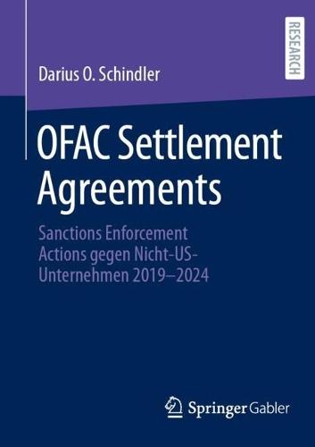 OFAC Settlement Agreements: Sanctions Enforcement Actions gegen Nicht-US-Unternehmen 2019–2024