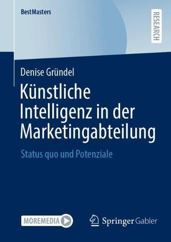 Künstliche Intelligenz in der Marketingabteilung: Status quo und Potenziale