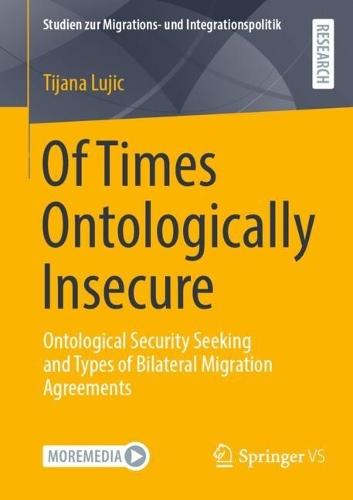 Of Times Ontologically Insecure: Ontological Security Seeking and Types of Bilateral Migration Agreements