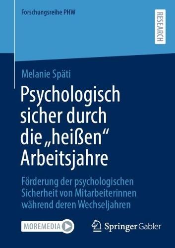 Psychologisch sicher durch die ""heißen"" Arbeitsjahre: Förderung der psychologischen Sicherheit von Mitarbeiterinnen während deren Wechseljahren