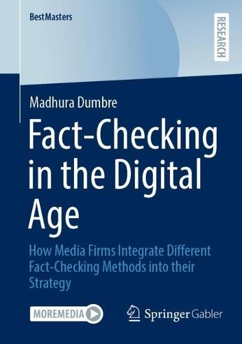 Fact-Checking in the Digital Age: How Media Firms Integrate Different Fact-Checking Methods into their Strategy