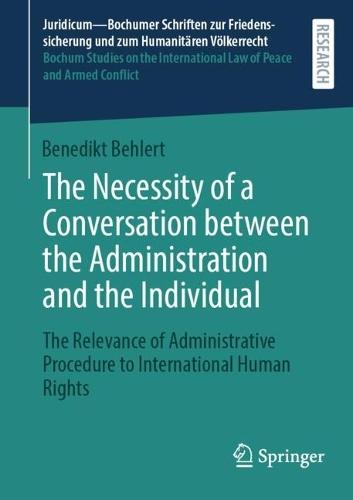 The Necessity of a Conversation between the Administration and the Individual: The Relevance of Administrative Procedure to International Human Rights