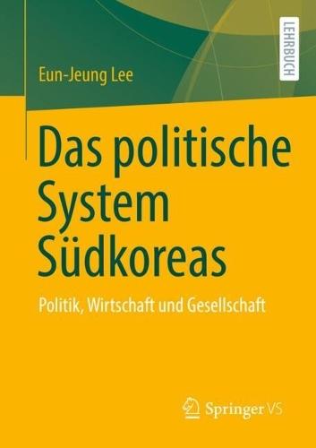Das politische System Südkoreas: Politik, Wirtschaft und Gesellschaft