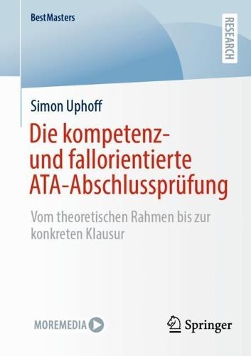 Die kompetenz- und fallorientierte ATA-Abschlussprüfung: Vom theoretischen Rahmen bis zur konkreten Klausur