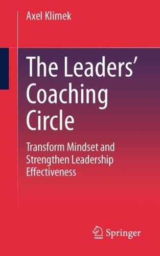 The Leaders’ Coaching Circle: Transform Mindset and Strengthen Leadership Effectiveness