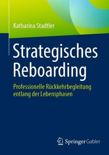 Strategisches Reboarding: Professionelle Rückkehrbegleitung entlang der Lebensphasen