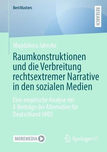 Raumkonstruktionen und die Verbreitung rechtsextremer Narrative in den sozialen Medien: Eine empirische Analyse der X-Beiträge der Alternative für Deutschland (AfD)