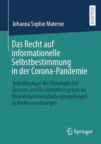 Das Recht auf informationelle Selbstbestimmung in der Corona-Pandemie: Anforderungen des Vorbehalts des Gesetzes und Bestimmtheitsgebots an Kontaktdatenverarbeitungsregelungen in Rechtsverordnungen