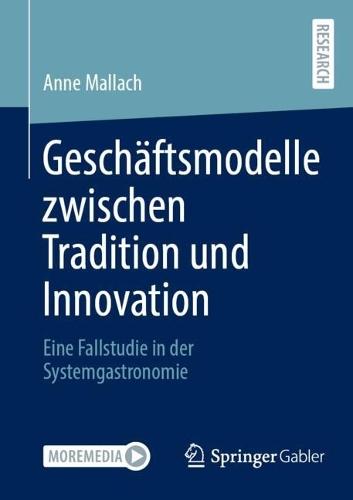 Geschäftsmodelle zwischen Tradition und Innovation: Eine Fallstudie in der Systemgastronomie