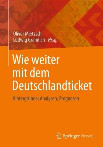 Wie weiter mit dem Deutschlandticket: Hintergründe, Analysen, Prognosen