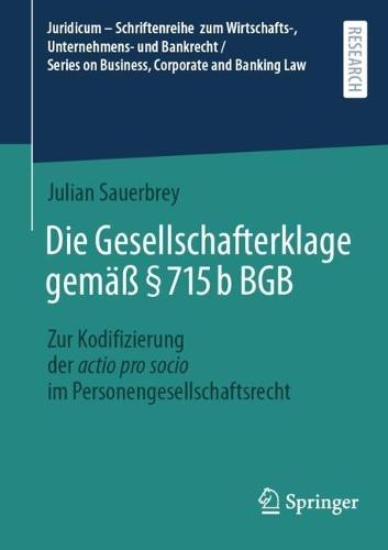 Die Gesellschafterklage gemäß § 715b BGB: Zur Kodifizierung der actio pro socio im Personengesellschaftsrecht