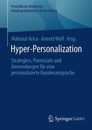Hyper-Personalization: Strategien, Potenziale und Anwendungen für eine personalisierte Kundenansprache