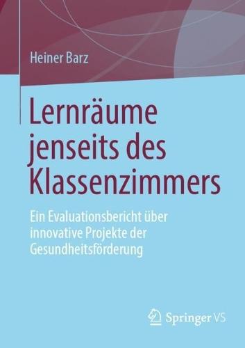 Lernräume jenseits des Klassenzimmers: Ein Evaluationsbericht über innovative Projekte der Gesundheitsförderung