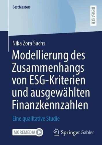 Modellierung des Zusammenhangs von ESG-Kriterien und ausgewählten Finanzkennzahlen: Eine qualitative Studie