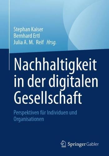 Nachhaltigkeit in der digitalen Gesellschaft: Perspektiven für Individuen und Organisationen