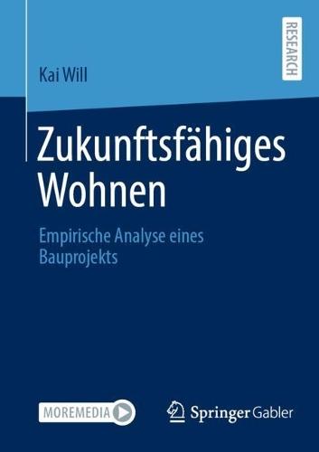 Zukunftsfähiges Wohnen: Empirische Analyse eines Bauprojekts