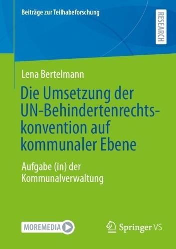 Die Umsetzung der UN-Behindertenrechtskonvention auf kommunaler Ebene: Aufgabe (in) der Kommunalverwaltung