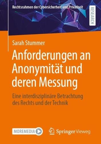 Anforderungen an Anonymität und deren Messung: Eine interdisziplinäre Betrachtung des Rechts und der Technik