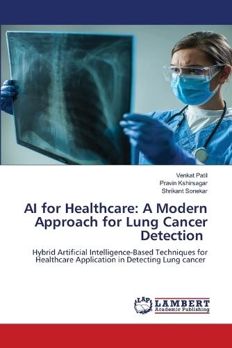 AI for Healthcare: A Modern Approach for Lung Cancer Detection