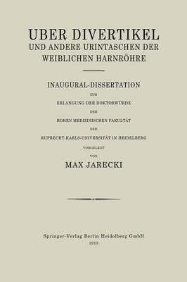 Über Divertikel und Andere Urintaschen der Weiblichen Harnröhre: Inaugural-Dissertation zur Erlangung der Doktorwürde der Hohen Medizinischen Fakultät der Ruprecht-Karls-Universität in Heidelberg