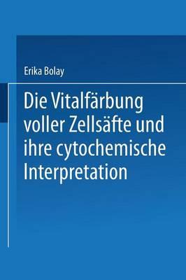 Die Vitalfärbung voller Zellsäfte und ihre cytochemische Interpretation