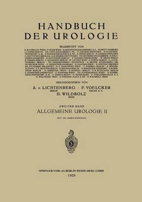 Allgemeine Urologie: Zweiter Teil: Allgemeine Urologische Diagnostik Technik und Therapie