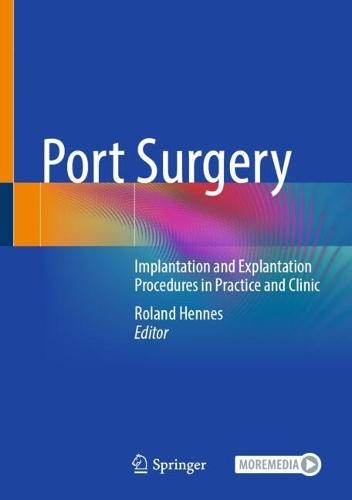 Port Surgery: Implantation and Explantation Procedures in Practice and Clinic