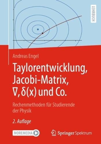 Taylorentwicklung, Jacobi-Matrix, ∇, δ(x) und Co.: Rechenmethoden für Studierende der Physik