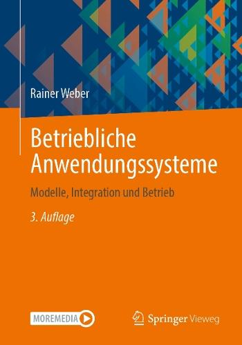 Betriebliche Anwendungssysteme: Modelle, Integration und Betrieb